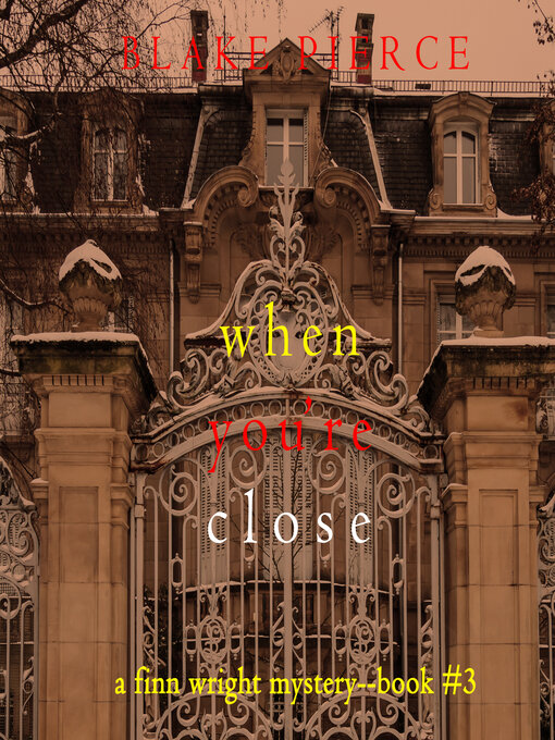 Title details for When You're Close by Blake Pierce - Available